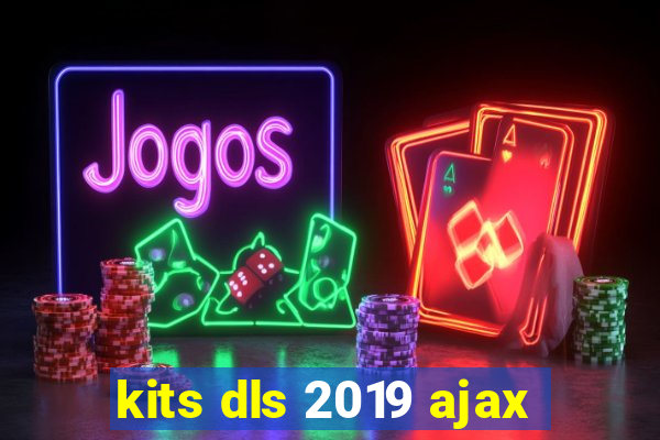 kits dls 2019 ajax